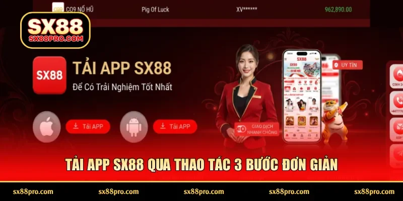 Tải app SX88 qua thao tác 3 bước đơn giản